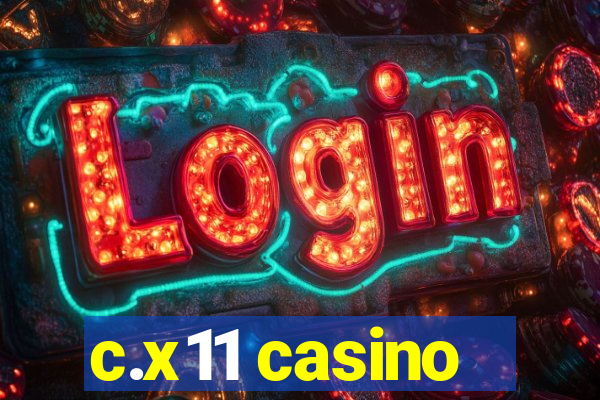 c.x11 casino